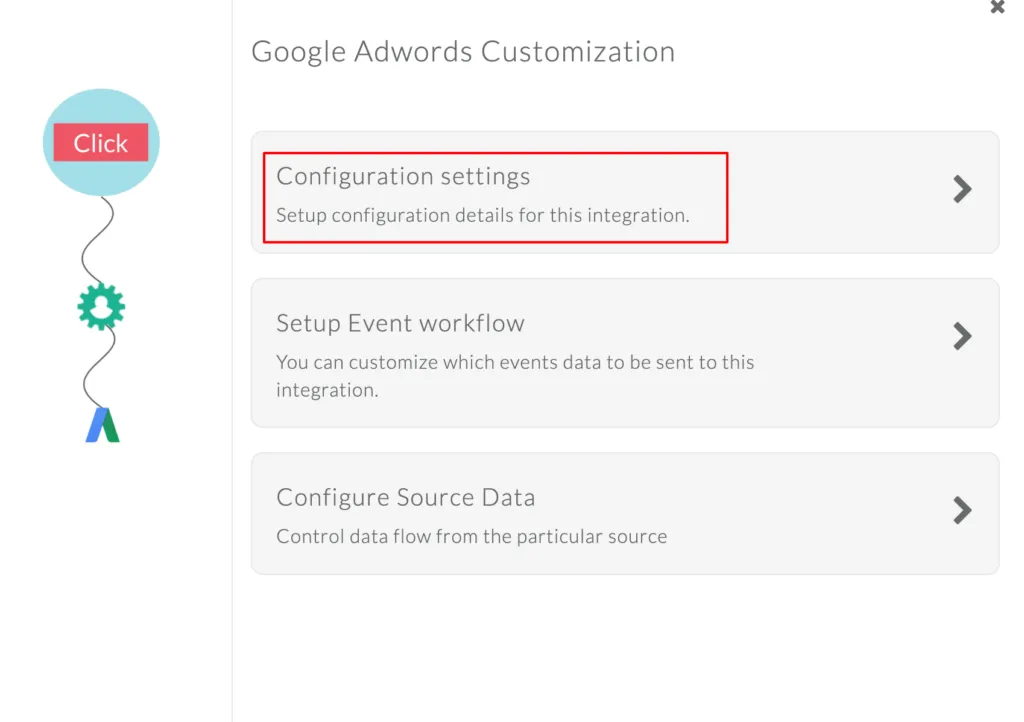CustomerLabs + Google Adwords Integration 10 CustomerLabs Google Adwords Customization panel showing options for Configuration Settings, Event Workflow, and Source Data.
The “Configuration settings” option is highlighted with a red box.