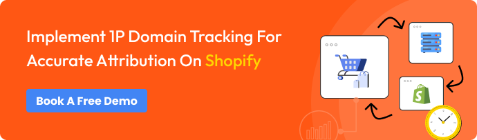 CTA- Implement 1P domain tracking for accurate attribution on Shopify