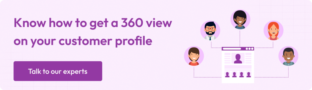 Know how to get a 360 view on your cus